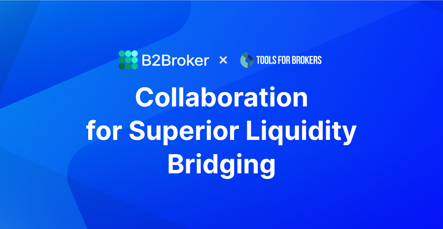 B2Broker Collaborates with Tools for Brokers for Superior Liquidity Bridging