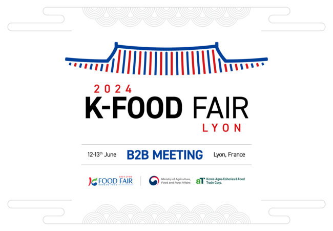 2024 K-FOOD Fair Lyon B2B to Boost Global Business Relations
