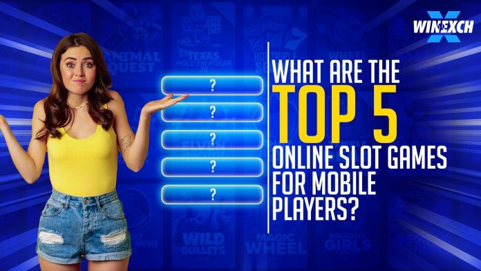 Mobile Slots to Watch: 5 Games You Can’t Miss